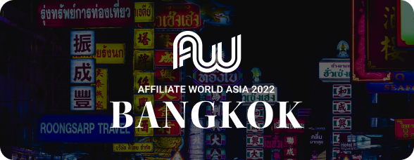 Affiliate World Asia, 30th Nov - 1st Dec, 2022, Bangkok, Thailand