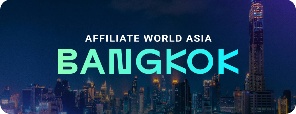 Affiliate World Asia, 7 - 8 Dec, 2023, Bangkok, Thailand