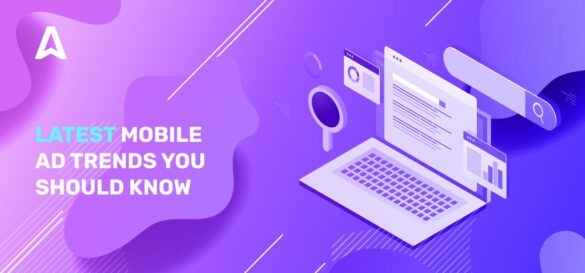 latest-mobile-ad-trends-you-should-know