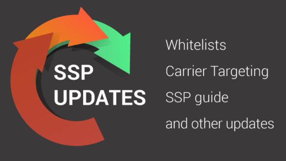 Whitelists, Carrier targeting, SSP guide and other SSP updates.