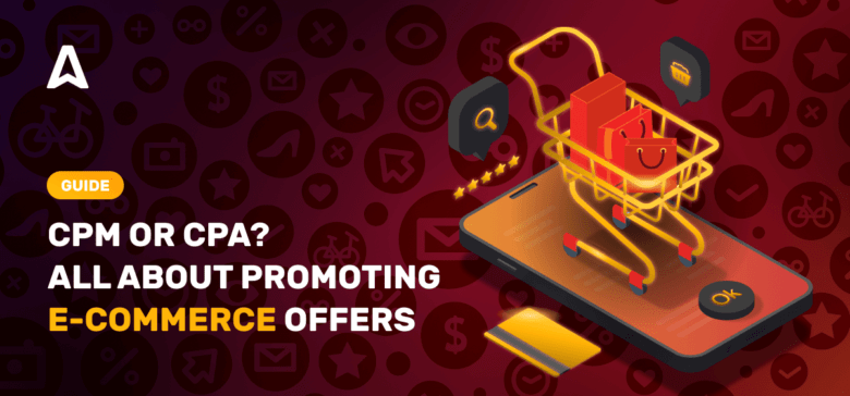 How to Run Ecommerce Offers With CPA Marketing: A Beginner’s Guide