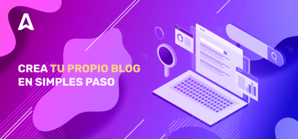 ¿Cómo crear un blog rápido y fácil paso a paso? Guía Completa