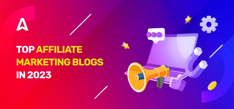 Best Affiliate Marketing Blogs to Stay Tuned