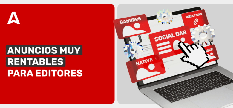 6 Formatos de Anuncios Publicitarios Ideales para Editores