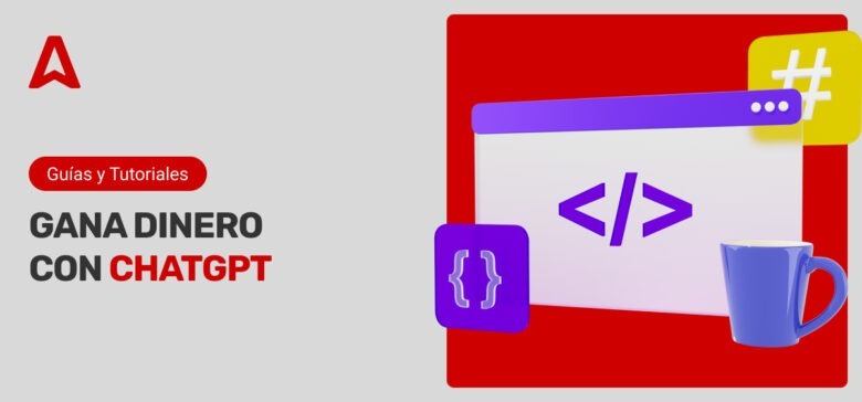 Cómo ganar dinero con ChatGPT: 12 métodos efectivos