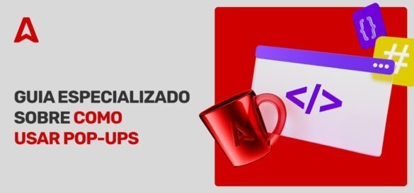 O que é Pop-up e como utilizar este tipo de anúncio