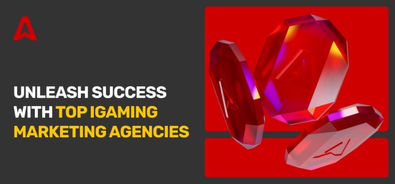 The Best 15 iGaming Marketing Agencies: How to Choose the Right One?