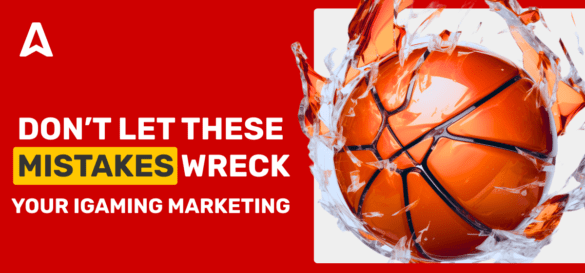iGaming Marketing Mistakes: A Go-To Checklist for Operators and Media Buyers