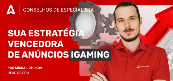 Anúncios iGaming: um manual de estratégias campeãs