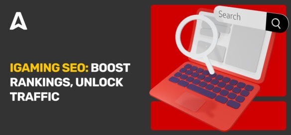iGaming SEO for Online Game Platform or Blog [+Emerging Trends]