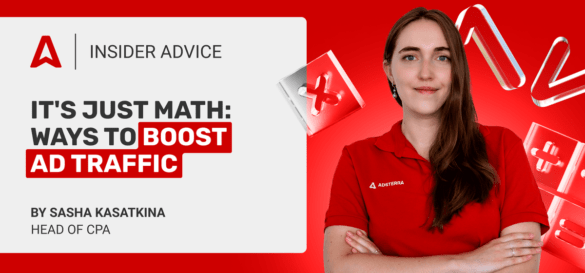 No Magic: How to Boost Traffic on CPA Campaigns Using Wit and Math
