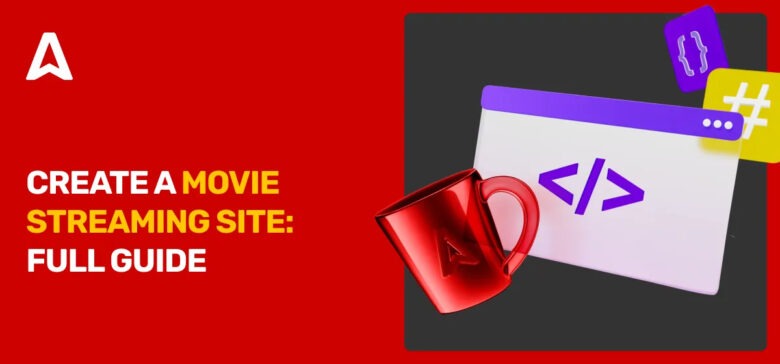 How to Make a Movie Streaming Website