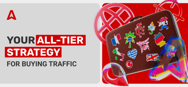 What is Tier Traffic? How to Profit from Tier 1, Tier 2, Tier 3 Countries
