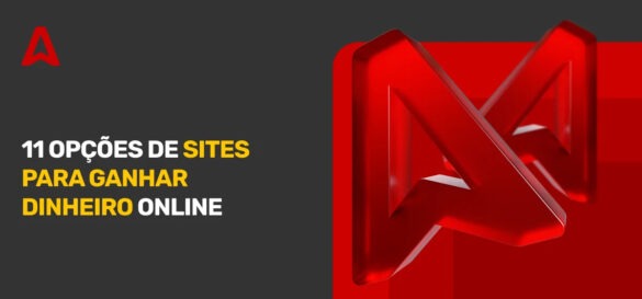 11 Plataformas para Ganhar Dinheiro na Internet