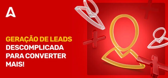 Geração de Leads: Melhores Dicas para Converter Mais