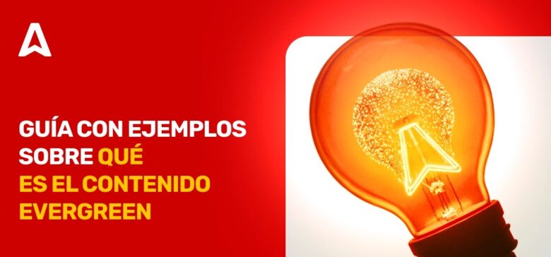 ¿Qué es el Contenido Evergreen y por qué es esencial?