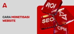 Cara Monetisasi Website: 10 Jenis Website Terbaik untuk Mendapatkan Uang dari Traffic