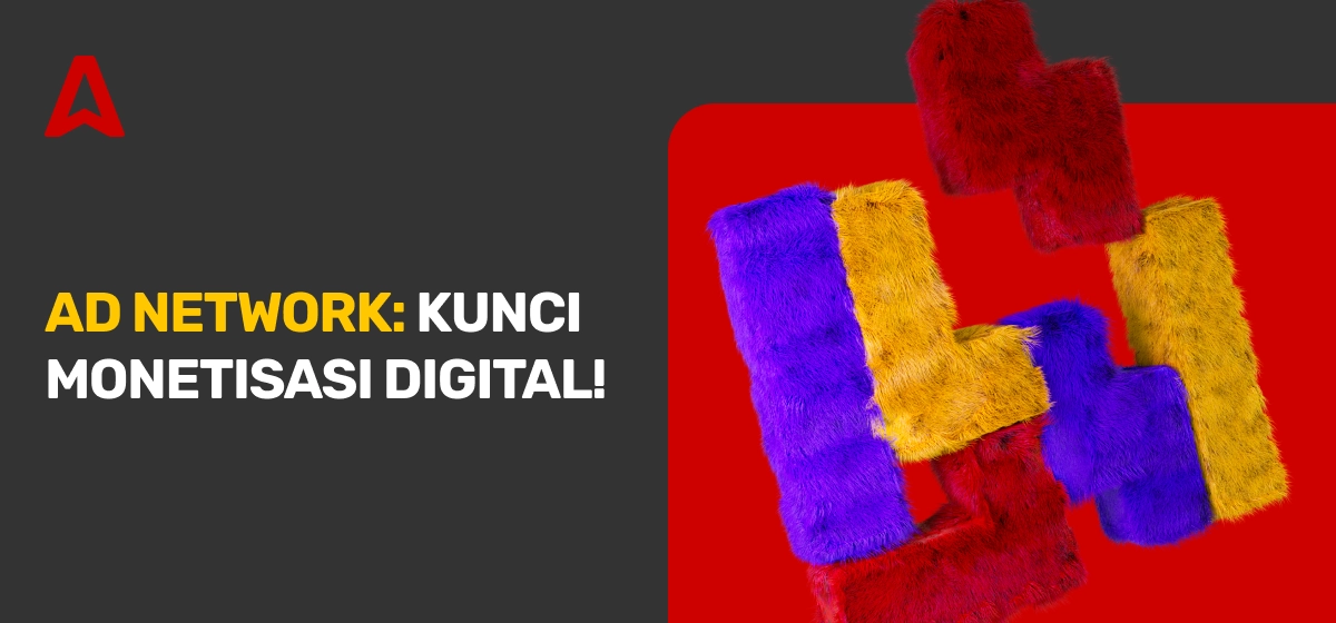 Apa Itu Ad Network: Pengertian, Cara Kerja, dan Contohnya