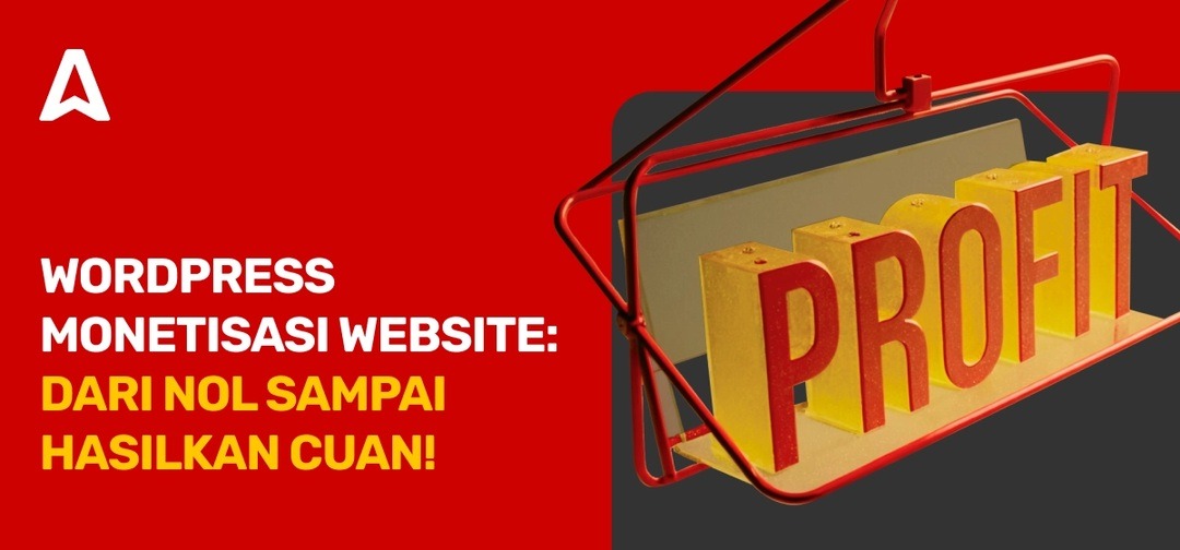 wordpress monetisasi website dari nol sampai hasilkan cuan