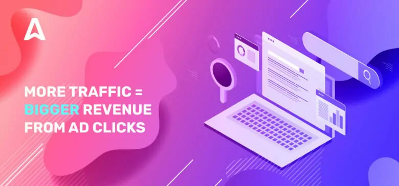 more-traffic-bigger-revenue-from-ad-clicks how to drive traffic