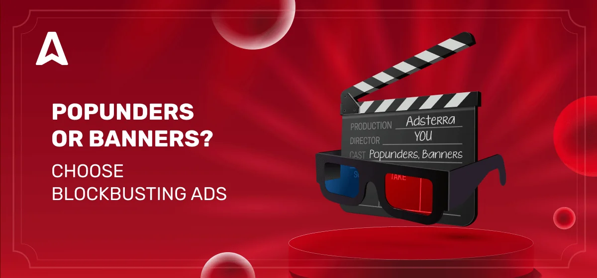 Popunders or Banner Ads: Which Ad Format to Choose