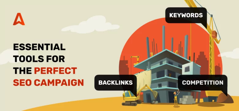 Essential tools for the perfect SEO campaign
