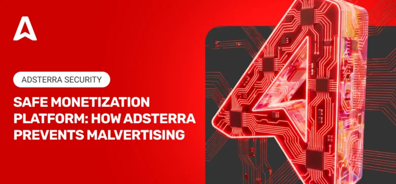 Adsterra Malvertising Prevention: How to Protect Yourself with Adsterra Anti-Malware Techniques