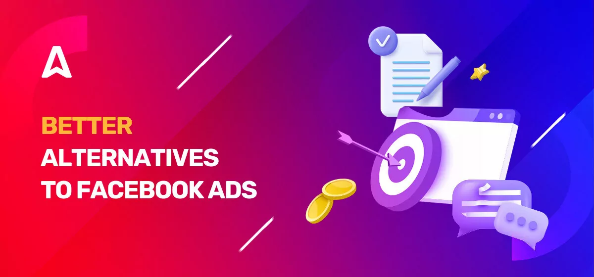 Facebook Ads Alternatives: Best Places to Run Ads Besides Facebook