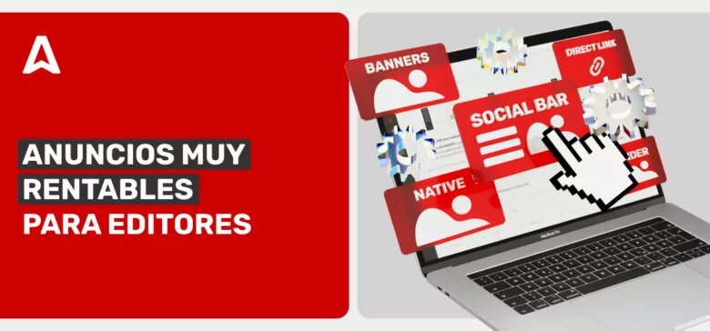 6 Formatos de Anuncios Publicitarios Ideales para Editores
