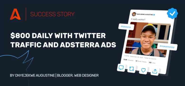 A success story of Twitter traffic monetization told by Adsterra publisher