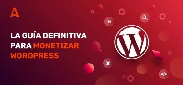 10 Formas de Ganar Dinero con WordPress en 2026