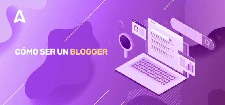 ¿Qué Es un bloguero y a qué se dedica?