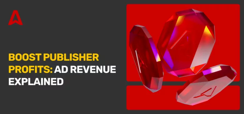 What Is Ad Revenue? A Guide to Growing Online Earnings for Publishers