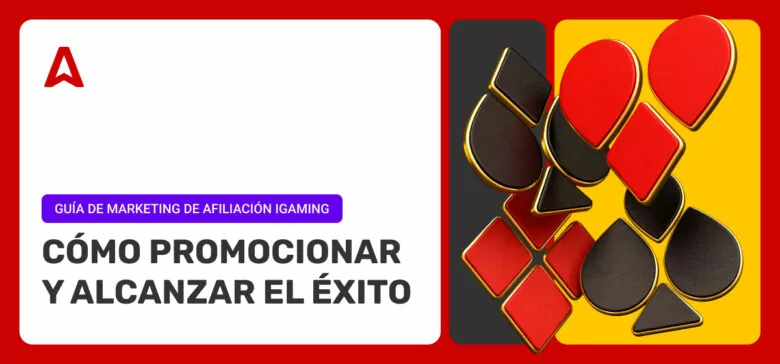 Marketing de afiliación iGaming: ¿Cómo comprar tráfico y lograr el éxito?
