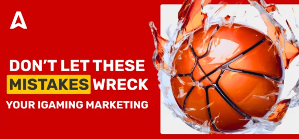 iGaming Marketing Mistakes: A Go-To Checklist for Operators and Media Buyers