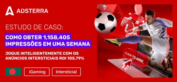 Anúncios Intersticiais: Exemplo de Como Ganhar Dinheiro de Verdade com sua Paixão por Esportes