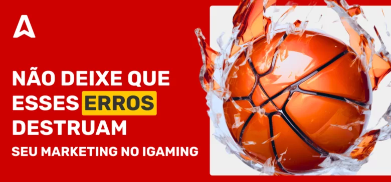 Erros de marketing em iGaming: Uma lista de verificação para operadores e Gestores de Tráfego