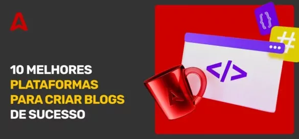 10 Melhores Plataformas para Criar um Blog: Qual Escolher?