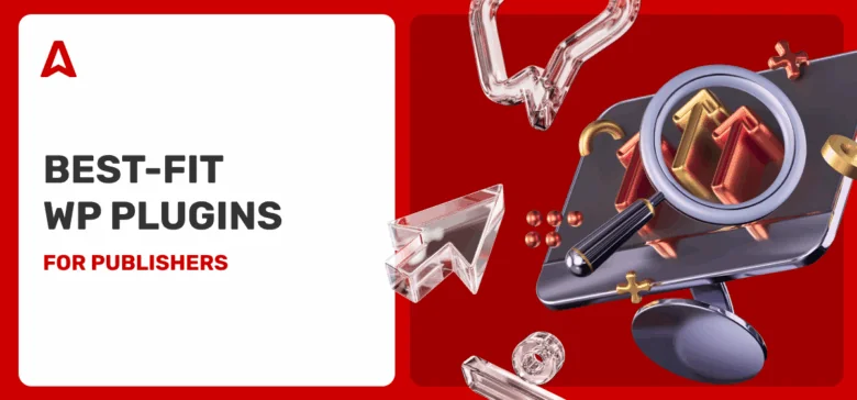 Essential Plugins for Publishers: Optimizing Your Site for Growth, Engagement, and Revenue in 2026