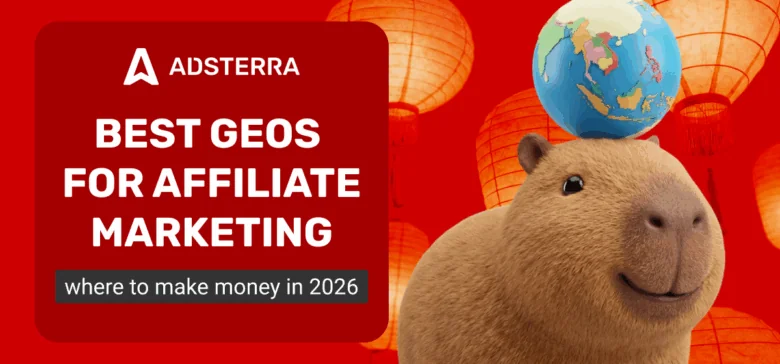 Best GEOs for Affiliate Marketing in 2026: Where to Launch and Scale Campaigns
