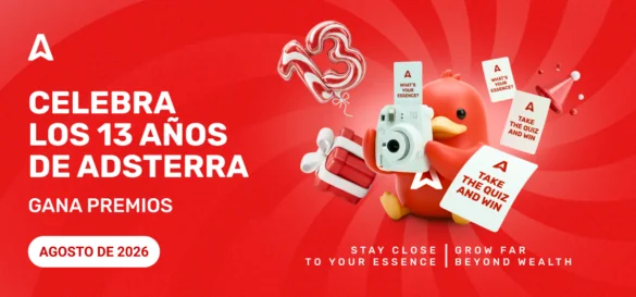 Adsterra cumple 13 años: Mantente fiel a tu personalidad. Crece mucho más allá de la riqueza